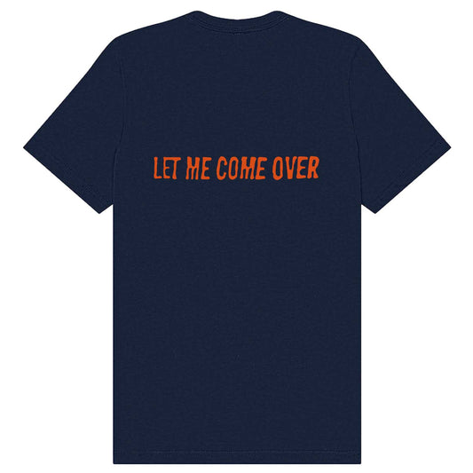 Let Me Come Over Tee