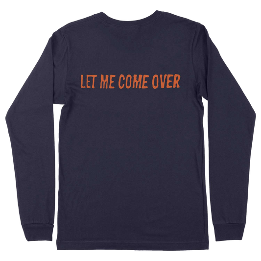 Let Me Come Over Long Sleeve Tee