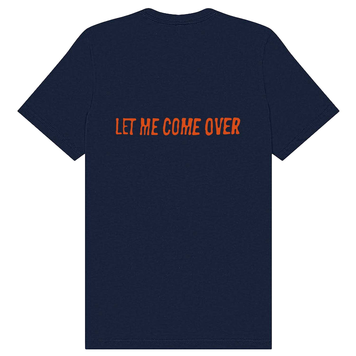 Let Me Come Over Tee