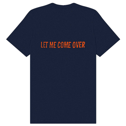 Let Me Come Over Tee