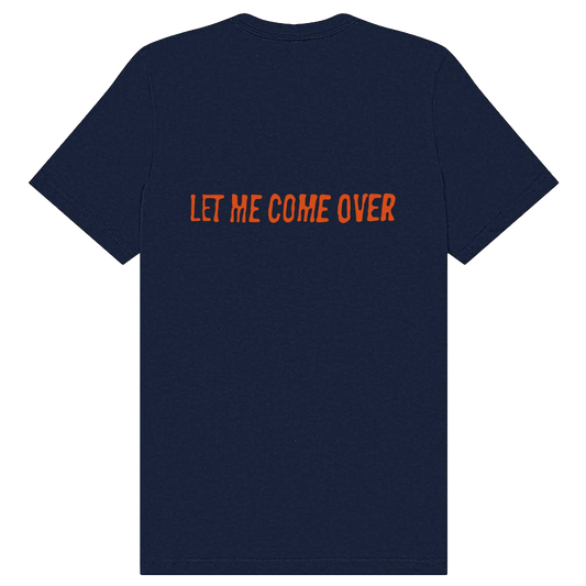 Let Me Come Over Tee