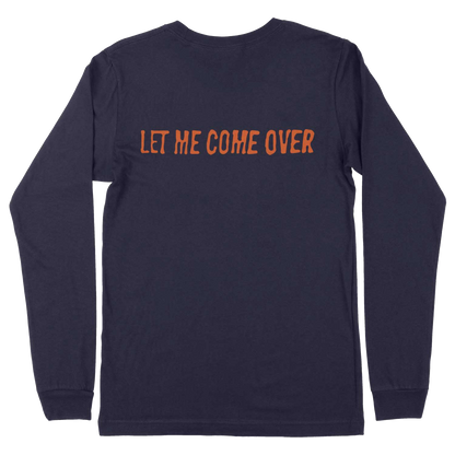 Let Me Come Over Long Sleeve Tee